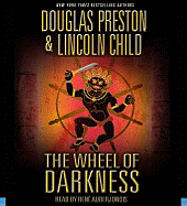 The Wheel of Darkness - Preston, Douglas J, and Child, Lincoln, and Auberjonois, Rene (Read by)