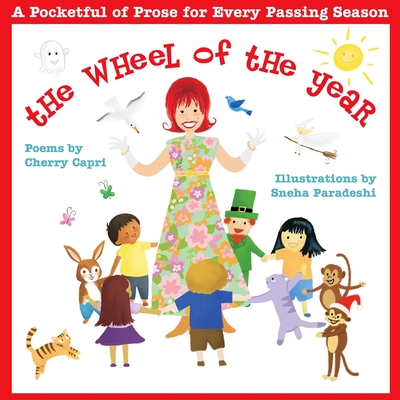 The Wheel of the Year: A Pocketful of Prose for Every Passing Season - Stratton, Mary-Margaret (Anand Sahaja), and Capri, Cherry