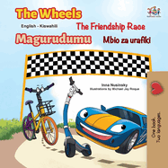 The Wheels The Friendship Race (English Swahili Bilingual Book for Kids)