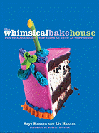 The Whimsical Bakehouse: Fun-To-Make Cakes That Taste as Good as They Look