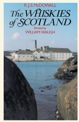 The Whiskies of Scotland - McDowall, R J S