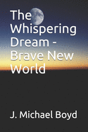 The Whispering Dream - Brave New World