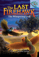 The Whispering Oak: A Branches Book (the Last Firehawk #3): Volume 3