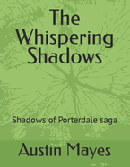 The Whispering Shadows: Shadows of Porterdale saga