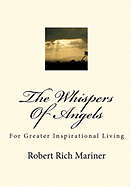 The Whispers of Angels: For Greater Inspirational Living