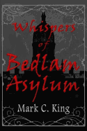 The Whispers of Bedlam Asylum