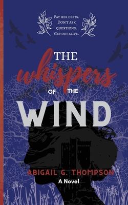 The Whispers of the Wind - Thompson, Abigail Grace