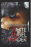 The White Angel Murder
