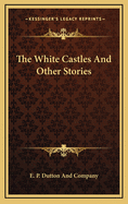 The White Castles and Other Stories