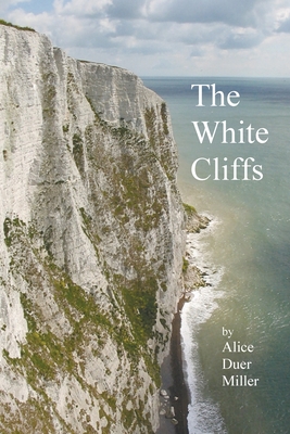 The White Cliffs - Miller, Alice Duer