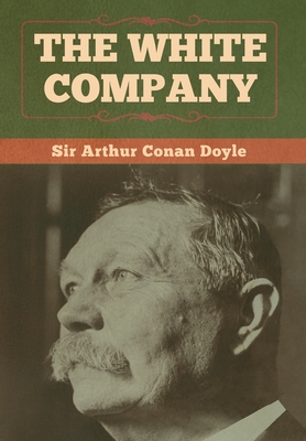 The White Company - Doyle, Arthur Conan, Sir