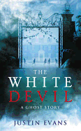 The White Devil: A Ghost Story
