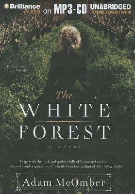 The White Forest - McOmber, Adam, and Duerden, Susan (Read by)