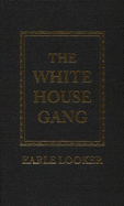 The White House Gang - Looker, Earle