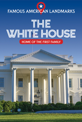 The White House: Home of the First Family - Walton, Kathryn