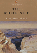 The White Nile - Moorehead, Alan
