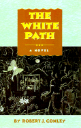 The White Path - Conley, Robert J