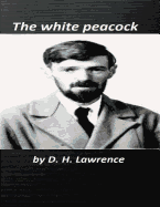 The White Peacock ( Novels ) World's Classic