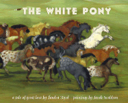 The White Pony: A Tale of Great Love - Byrd, Sandra