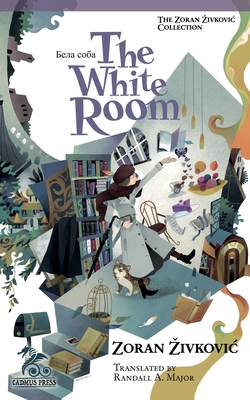 The White Room - Zivkovic, Zoran, and Ito, Youchan, and Major, Randall A (Translated by)