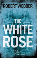 The White Rose: Carlton Chronicles 2