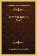 The White Rose V1 (1868)