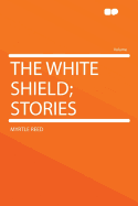 The White Shield: Stories