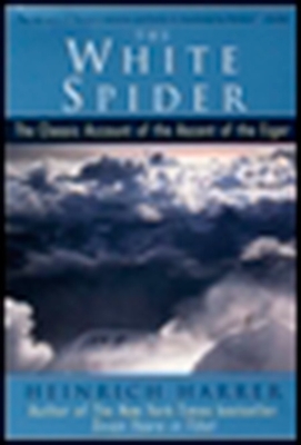 The White Spider: The Classic Account of the Ascent of the Eiger - Harrer, Heinrich