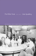 The White Train: Poems - Spaulding, John, and Taylor, Henry (Selected by)