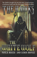 The White Wolf: The Hawks: Book Three