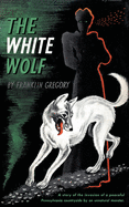 The White Wolf (Valancourt 20th Century Classics)