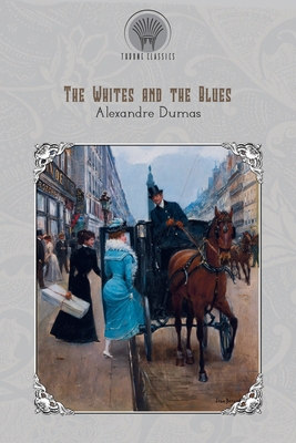 The Whites and the Blues - Dumas, Alexandre