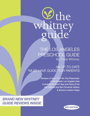 The Whitney Guide: The Los Angeles Preschool Guide 8th Edition - Whitney, Fiona