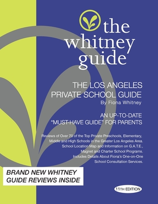 The Whitney Guide: The Los Angeles Private School 11th Edition - Whitney, Fiona