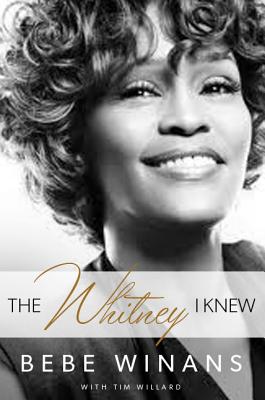 The Whitney I Knew - Winans, Bebe, and Willard, Tim