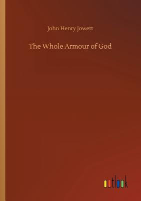 The Whole Armour of God - Jowett, John Henry