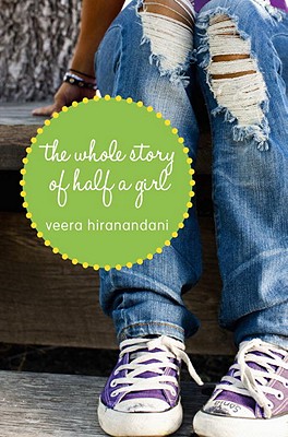 The Whole Story of Half a Girl - Hiranandani, Veera