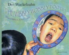 The Wibbly Wobbly Tooth in German and English - Mills, David, and Crouth, Julia (Illustrator)