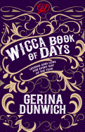 The Wicca Book of Days: Legend and Lore for Every Day of the Year