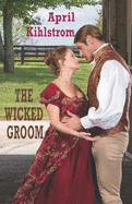 The Wicked Groom: Westcott Series Book 1