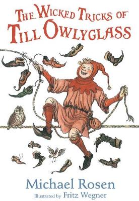 The Wicked Tricks of Till Owlyglass - Rosen, Michael