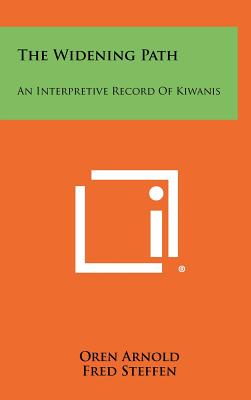 The Widening Path: An Interpretive Record of Kiwanis - Arnold, Oren