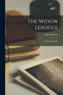 The Widow Lerouge: The Lerouge Case