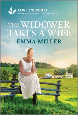 The Widower Takes a Wife: An Uplifting Inspirational Romance - Miller, Emma