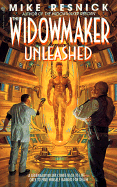 The Widowmaker Unleashed - Resnick, Mike, and Resnick, Michael D