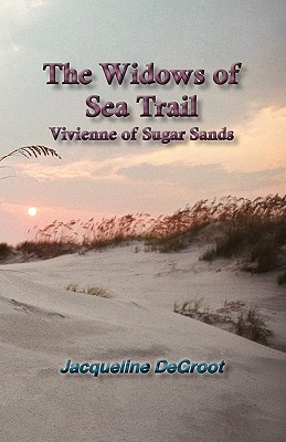 The Widows of Sea Trail-Vivienne of Sugar Sands - DeGroot, Jacqueline