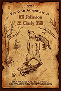 The Wild Adventures of Eli Johnson and Curly Bill