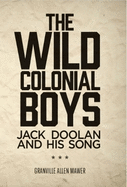 The Wild Colonial Boys: Jack Doolan and His Song