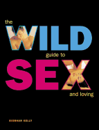 The Wild Guide to Sex and Loving