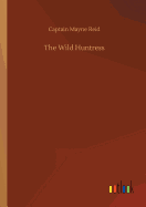 The Wild Huntress
